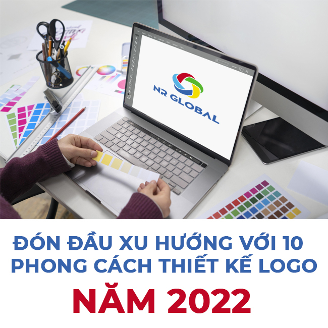 Đón đầu xu hướng với 10 phong cách thiết kế logo năm 2022