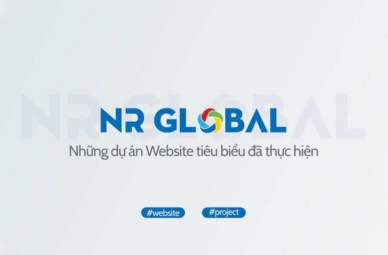 Tổng hợp một số dự án website nổi bật NR Global đã hoàn thiện