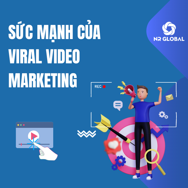 Sức mạnh của Viral Video Marketing