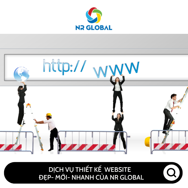 Dịch vụ thiết kế Website ĐẸP- MỚI- NHANH của NR Global