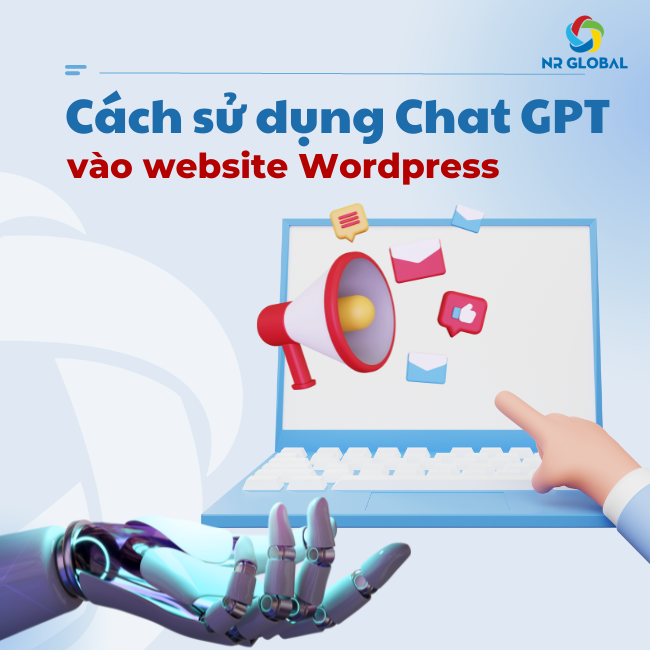 Cách sử dụng Chat GPT vào website WordPress