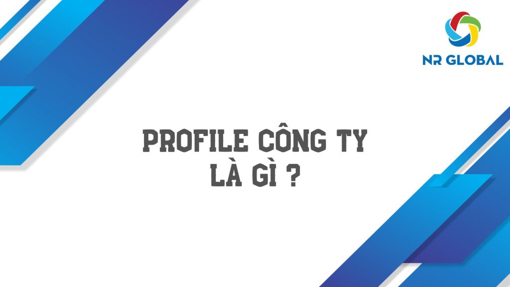 Khái niệm Profile Công ty