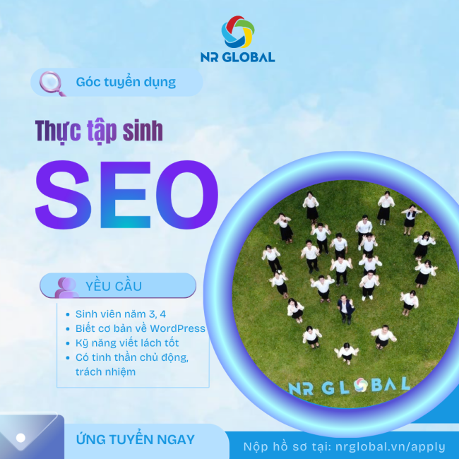Tuyển Dụng Thực Tập Sinh SEO Tại NR Global