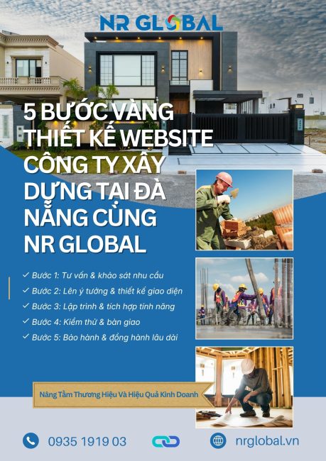 5 Bước Vàng Thiết Kế Website Công Ty Xây Dựng Tại Đà Nẵng Với NR Global – Nâng Tầm Thương Hiệu Và Hiệu Quả Kinh Doanh