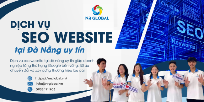 7 Lý Do Chọn Dịch Vụ SEO Website Tại Đà Nẵng Uy Tín – NR Global