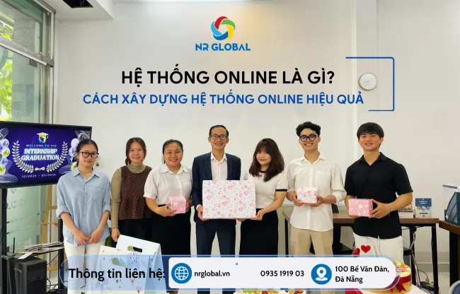 Hệ thống online là gì? Cách xây dựng hệ thống online hiệu quả